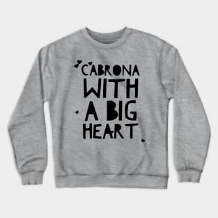 Cabrona with a big heart Crewneck Sweatshirt